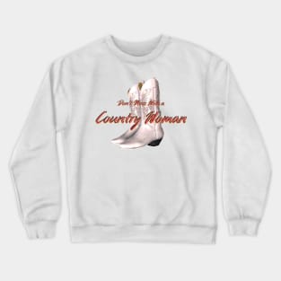 Don't Mess With a Country Woman Crewneck Sweatshirt